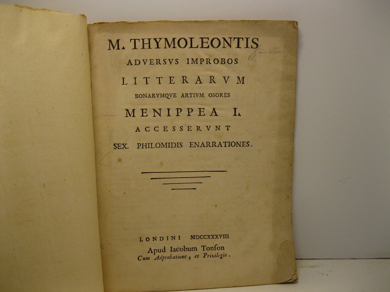 M. Thymoleontis adversus improbos litterarum bonorumque artium osores. Menippea I accesserunt sex. Philomidis enarrationes